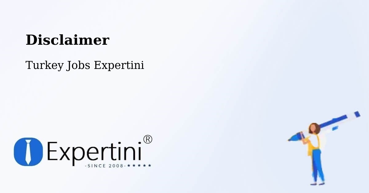 Disclaimer – Civankan - Turkey Jobs Expertini