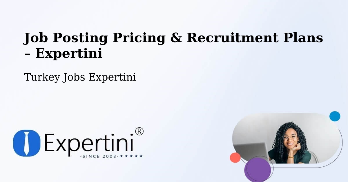 Job Posting Pricing & Recruitment Plans – Civankan - Civankan, Turkey Jobs Expertini